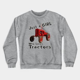 Just a girl who loves tractors Crewneck Sweatshirt